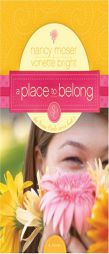 A Place to Belong (The Sister Circle Series #4) by Nancy Moser Paperback Book