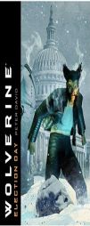 Wolverine: Election Day (Wolverine) by Peter David Paperback Book