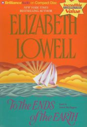 To the Ends of the Earth by Elizabeth Lowell Paperback Book