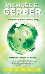 The Most Successful Small Business in the World: The First Ten Principles by Michael E. Gerber Paperback Book