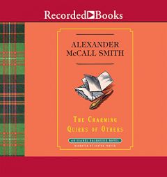 Charming Quirks of Others, The (The Isabel Dalhousie Sunday Philosophy Club series) by Alexander McCall Smith Paperback Book