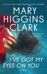 I've Got My Eyes on You by Mary Higgins Clark Paperback Book