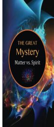 The Great Mystery: Matter vs. Spirit by David Christopher Lane Paperback Book