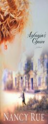 Antonia's Choice by Nancy N. Rue Paperback Book