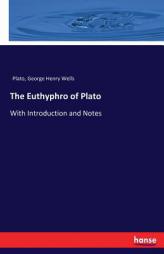 The Euthyphro of Plato: With Introduction and Notes by Plato Paperback Book
