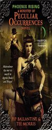 Phoenix Rising: A Ministry of Peculiar Occurrences Novel by Pip Ballantine Paperback Book