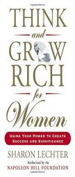 Think and Grow Rich for Women: Using Your Power to Create Success and Significance by Sharon Lechter Paperback Book