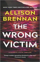 The Wrong Victim: A Novel (A Quinn & Costa Thriller, 3) by Allison Brennan Paperback Book