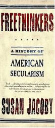 Freethinkers: A History of American Secularism by Susan Jacoby Paperback Book