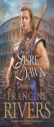 As Sure as the Dawn (Mark of the Lion #3) by Francine Rivers Paperback Book