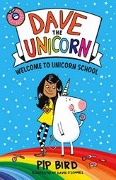 Dave the Unicorn: Welcome to Unicorn School (Dave the Unicorn (1)) by Pip Bird Paperback Book