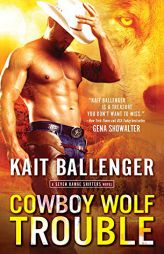 Cowboy Wolf Trouble by Kait Ballenger Paperback Book