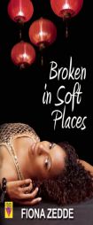 Broken in Soft Places by Fiona Zedde Paperback Book