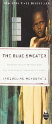The Blue Sweater: Bridging the Gap Between Rich and Poor in an Interconnected World by Jacqueline Novogratz Paperback Book