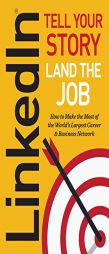 LinkedIn: Tell Your Story, Land The Job by Jeff Norman Paperback Book