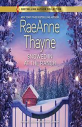 Snowed in at the Ranch (The Logan's Legacy Series) by Raeanne Thayne Paperback Book