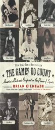 The Games Do Count: America's Best and Brightest on the Power of Sports by Brian Kilmeade Paperback Book