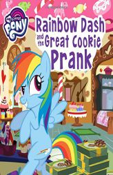 My Little Pony: Rainbow Dash and the Great Cookie Prank by Magnolia Belle Paperback Book