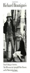 Richard Brautigan's Trout Fishing in America, The Pill versus The Springhill Mine Disaster, and In Watermelon Sugar by Richard Brautigan Paperback Book