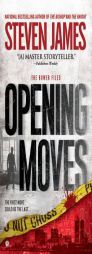 Opening Moves: The Bowers Files (Patrick Bowers) by Steven James Paperback Book