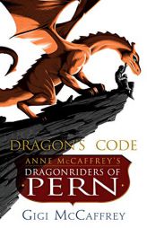 Dragon's Code: Anne McCaffrey's Dragonriders of Pern (Pern: The Dragonriders of Pern) by Gigi McCaffrey Paperback Book
