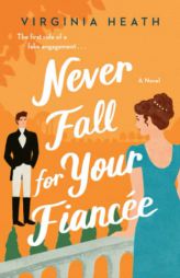Never Fall for Your Fiancee (The Merriwell Sisters, 1) by Virginia Heath Paperback Book