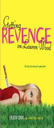 Getting Revenge on Lauren Wood by Eileen Cook Paperback Book