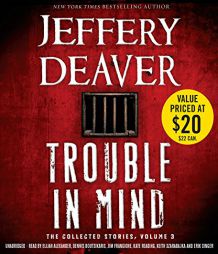 Trouble in Mind: The Collected Stories, Volume 3 by Jeffery Deaver Paperback Book