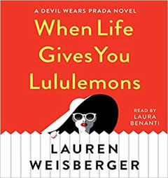 When Life Gives You Lululemons by Lauren Weisberger Paperback Book