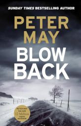 Blowback: The Exciting Penultimate Case in the Addictive Crime Series (the Enzo Files Book 5) by Peter May Paperback Book