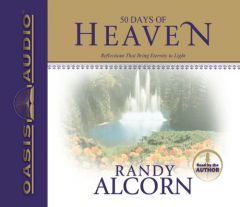 50 Days of Heaven: Reflections That Bring Eternity to Light by Randy Alcorn Paperback Book