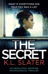 The Secret: An absolutely gripping psychological thriller by K. L. Slater Paperback Book