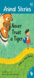 Never Trust a Tiger: A Story from Korea (Animal Stories) by Lari Don Paperback Book
