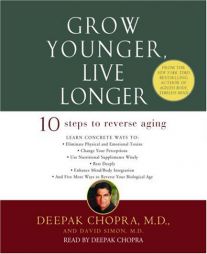 Grow Younger, Live Longer: Ten Steps to Reverse Aging by Deepak Chopra Paperback Book