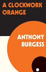 A Clockwork Orange by Anthony Burgess Paperback Book