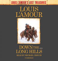 Down the Long Hills (Louis L'Amour's Lost Treasures): A Novel by Louis L'Amour Paperback Book