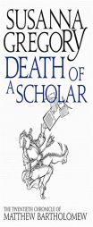 Death of a Scholar by Susanna Gregory Paperback Book