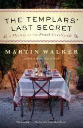 The Templars' Last Secret: A Mystery of the French Countryside by Martin Walker Paperback Book