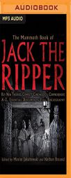 The Mammoth Book of Jack the Ripper: 40 dark new tales by Martin Edwards, Michael Gregorio, Alex Howard, Barbara Nadel, Steve Rasnic Tem and many more by Maxim Jakubowski Paperback Book