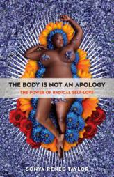 The Body Is Not an Apology: The Power of Radical Self-Love by  Paperback Book