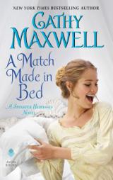 A Match Made in Bed: A Spinster Heiresses Novel by Cathy Maxwell Paperback Book