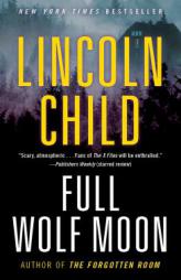 Full Wolf Moon: A Novel (Jeremy Logan Series) by Lincoln Child Paperback Book
