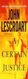 A Certain Justice by John Lescroart Paperback Book