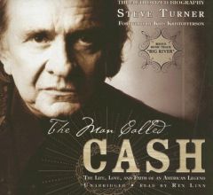 The Man Called Cash: The Life, Love, And Faith of an American Legend- the Authorized Biography by Steve Turner Paperback Book