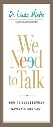 We Need to Talk: How to Successfully Navigate Conflict by Dr Linda Mintle Paperback Book