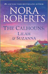 The Calhouns: Lilah and Suzanna (Calhoun Women) by Nora Roberts Paperback Book
