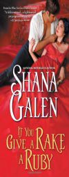 If You Give a Rake a Ruby by Shana Galen Paperback Book