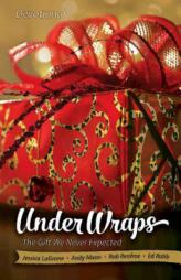 Under Wraps | Devotional: The Gift We Never Expected by  Paperback Book