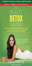 The Beauty Detox Solution: Eat Your Way to Radiant Skin, Renewed Energy and the Body You've Always Wanted by Kimberly Snyder Paperback Book