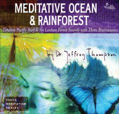 Meditative Ocean & Rainforest by Jeffrey Thompson Paperback Book